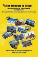 Copertina di Rx: the Freedom to Travel Language Series for Travelers with Health Concerns - Spanish Phrase Book and Audiobook Companion Www. Freedom2T. com