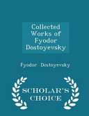 Copertina di Collected Works of Fyodor Dostoyevsky - Scholar's Choice Edition