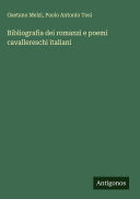 Copertina di Bibliografia dei romanzi e poemi cavallereschi italiani