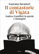Copertina di Il contastorie di Vigàta: Andrea Camilleri in parole e immagini