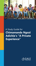 Copertina di "A Study Guide for Chimamanda Ngozi Adichie's ""A Private Experience"""
