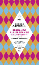 Copertina di Sparando all'elefante e altri scritti