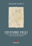 Copertina di DIVENIRE FIGLI Realtà e mito dei bambini senza famiglia nella letteratura dell’infanzia