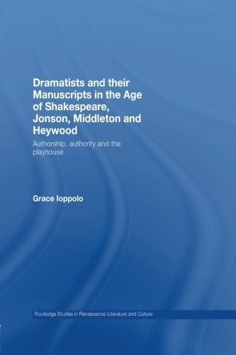 Copertina di Dramatists and their Manuscripts in the Age of Shakespeare, Jonson, Middleton and Heywood: Authorship, Authority and the Playhouse (Routledge Studies in Renaissance Literature and Culture)