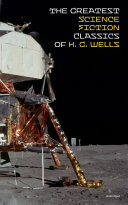 Copertina di The Greatest Science Fiction Classics of H. G. Wells (Unabridged)