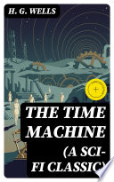 Copertina di THE TIME MACHINE (A Sci-Fi Classic)