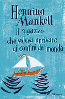 Copertina di Il ragazzo che voleva arrivare ai confini del mondo
