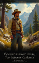 Copertina di Il giovane minatore; ovvero, Tom Nelson in California