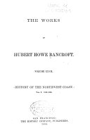Copertina di The Works of Hubert Howe Bancroft: History of the northwest coast. 1886