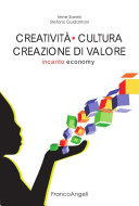 Copertina di Creatività cultura creazione di valore. Incanto economy