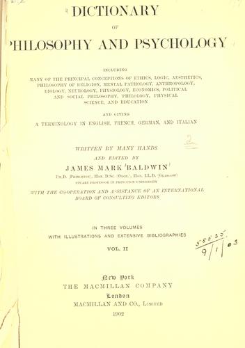 Copertina di Dictionary of philosophy and psychology, including many of the principal conceptions of ethics, logic, aesthetics, philosophy of religion, mental pathology, anthropology, biology, neurology, physiology, economics, political and social philosophy, philology, physical science, and education, and giving a terminology in English, French, German, and Italian