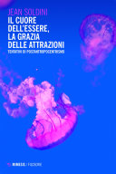 Copertina di Il cuore dell’essere, la grazia delle attrazioni
