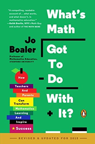 Copertina di What's Math Got to Do with It?: How Teachers and Parents Can Transform Mathematics Learning and Inspire Success