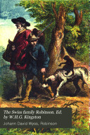 Copertina di The Swiss family Robinson. Ed. by W.H.G. Kingston