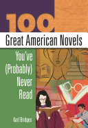 Copertina di 100 Great American Novels You've (Probably) Never Read