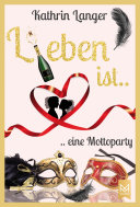 Copertina di L(i)eben ist....eine Mottoparty