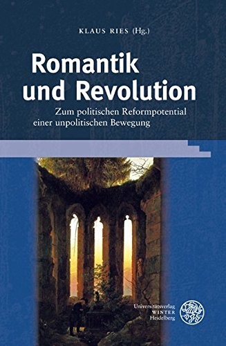 Copertina di Romantik und Revolution: Zum politischen Reformpotential einer unpolitischen Bewegung (Ereignis Weimar-jena. Kultur Um 1800. Asthetische Forschungen) (German Edition)