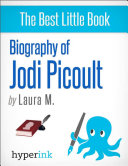 Copertina di Biography of Jodi Picoult (Best-selling Author and Writer of Sing You Home and Lone Wolf)