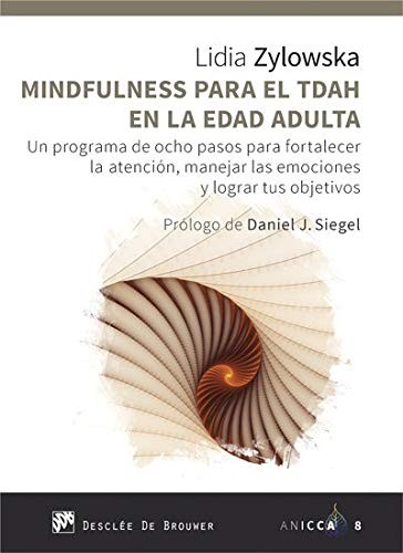 Copertina di Mindfulness para el TDAH en la edad adulta. Un programa de ocho pasos para fortalecer la atención, manejar las emociones y lograr tus objetivos