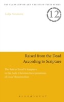 Copertina di Raised From The Dead According To Scripture The Role Of Israels Scripture In The Early Christian Interpretations Of Jesus Resurrection