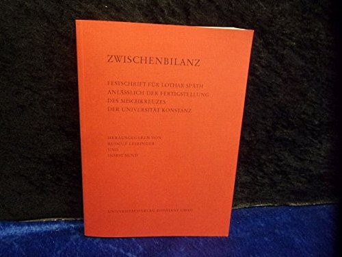 Copertina di Zwischenbilanz: Festschrift für Lothar Späth anlässlich der Fertigstellung des Mischkreuzes der Universität Konstanz (German Edition)