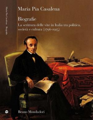 Copertina di Biografie. La scrittura delle vite in Italia tra politica, società e cultura (1796-1915)