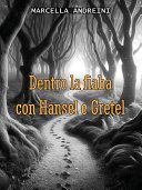 Copertina di Dentro la Fiaba con Hansel e Gretel
