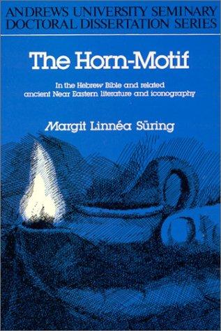 Copertina di The Horn-Motif in the Hebrew Bible and Related Ancient Near Eastern Literature and Iconography (Andrews University Seminary Doctoral Dissertation Ser)