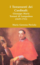 Copertina di I Testamenti dei Cardinali: Giuseppe Maria Tomasi di Lampedusa (1649-1713)