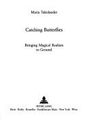 Copertina di Catching Butterflies: Bringing Magical Realism to Ground (Europäische Hochschulschriften. Reihe 18: Vergleichende Literaturwissenschaft)