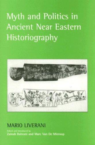 Copertina di Myth and Politics in Ancient Near Eastern Historiography