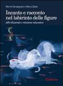 Copertina di Incanto e racconto nel labirinto delle figure.