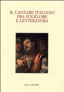 Copertina di Il cantare italiano fra folklore e letteratura