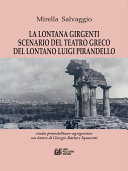 Copertina di La lontana Girgenti scenario del teatro greco del lontano Luigi Pirandello