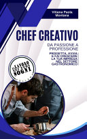 Copertina di Chef Creativo - da passione a professione