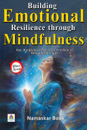 Copertina di Building Emotional Resilience through Mindfulness: How Mindfulness Practices Contribute to Emotional Strength