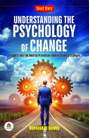 Copertina di Understanding the Psychology of Change: Insights into the Mental Processes Behind Making Changes
