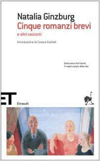 Copertina di Cinque romanzi brevi. La strada che va in citta. E stato cosi. Valentino. Sagittario. Le voci della sera