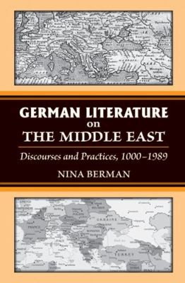 Copertina di German Literature on the Middle East
            
                Social History Popular Culture  Politics in Germany Hardcover