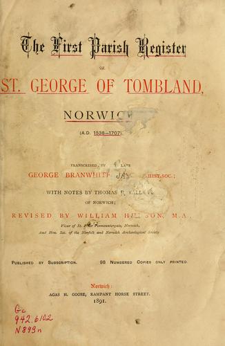 Copertina di The first parish register of St. George of Tombland, Norwich, A.D. 1538-1707, transcr. by G.B. Jay, with notes by T.R. Tallack, revised by W. Hudson