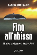 Copertina di Fino all'abisso. Il mito moderno di Moby Dick