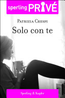 Copertina di Solo con te - Sperling Privé