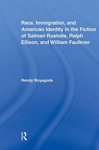 Copertina di Race, Immigration, and American Identity in the Fiction of Salman Rushdie, Ralph Ellison, and William Faulkner
