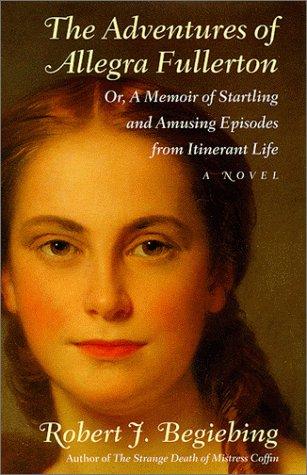 Copertina di The adventures of Allegra Fullerton; or, A memoir of startling and amusing episodes from itinerant life