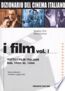 Copertina di I film: Tutti i film italiani dal 1930 al 1944