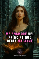 Copertina di Me enamoré del príncipe que debía matarme