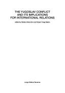 Copertina di The Yugoslav conflict and its implications for international relations (Europe and the Balkans international network)