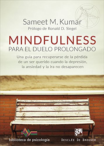 Copertina di Mindfulness para el duelo prolongado. Una guía para recuperarse de la pérdida de un ser querido cuando la depresión, la ansiedad y la ira no desaparecen