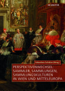 Copertina di Perspektivenwechsel: Sammler, Sammlungen, Sammlungskulturen in Wien und Mitteleuropa