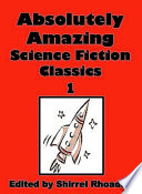 Copertina di Absolutely Amazing Science Fiction Classics 1